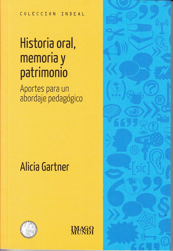 Alicia Gartner Historia oral memoria y patrimonio