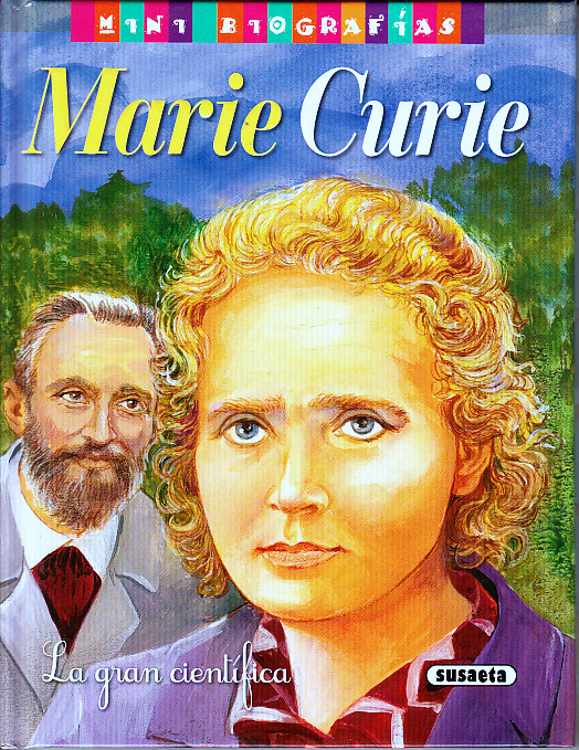 Minibiografías Marie Curie La gran científica