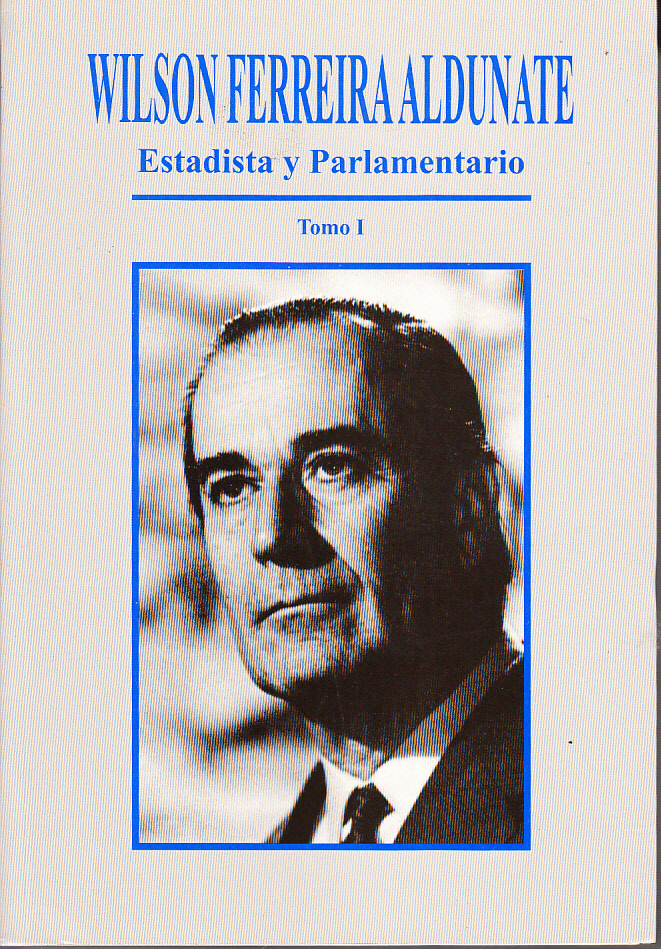 Wilson Ferreira Aldunate Estadista y Parlamentario